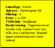 220 kvm vindsatelj&eacute;/kontor uthyres.